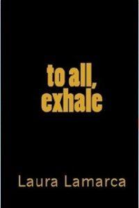 to all, exhale by Laura Lamarca